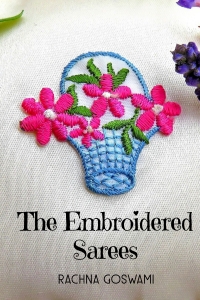 The Embroidered Sarees