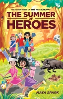 The Summer of Heroes: The Adventures of Zoe and Scruffy-Book 2